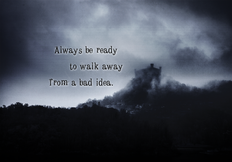 always-be-ready-to-walk-away-from-a-bad-idea-q-g-pennyworth